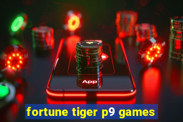 fortune tiger p9 games